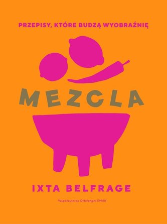 MEZCLA Przepisy, które budzą wyobraźnię MEZCLA Przepisy, które budzą wyobraźnię