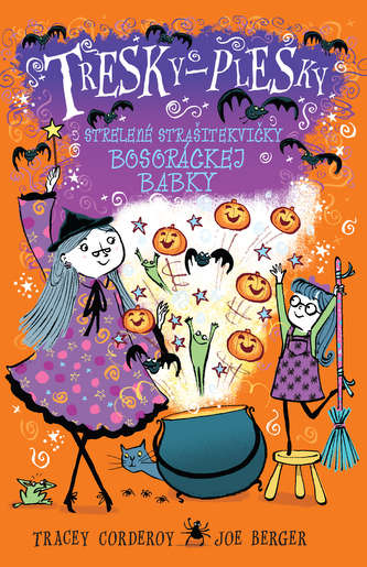 Strelené strašitekvičky bosoráckej babky : strelené strašitekvičky bosoráckej babky (Tracey Corderoy, 2016)