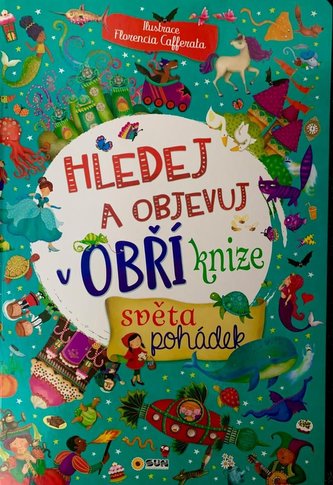 Hledej a objevuj v Obří knize světa pohádek Hledej a objevuj v Obří knize světa pohádek