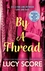 By a Thread: the must-read workplace romantic comedy from the bestselling author of Things We Never Got Over