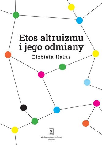 Etos altruizmu i jego odmiany Etos altruizmu i jego odmiany
