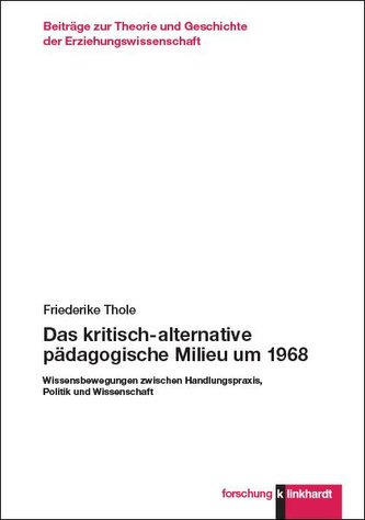 Das kritisch-alternative pädagogische Milieu um 1968 Das kritisch-alternative pädagogische Milieu um 1968