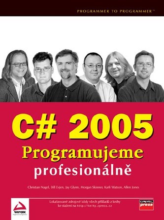 C# 2005 : programujeme profesionálně (Christian Ovid Nagel, 2006)