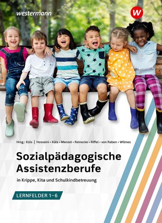 Sozialpädagogische Assistenzberufe in Krippe, Kita und Schulkindbetreuung - Lernfelder 1-6. Schülerband