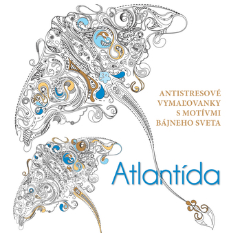 Atlantída. Antistresové vymaľovanky s motívmi bájneho sveta