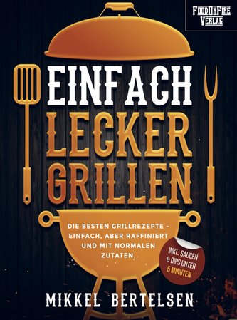 Einfach lecker grillen