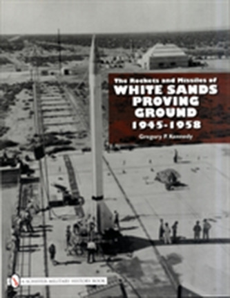 Rockets and Missiles  of White Sands Proving Ground: 1945-1958