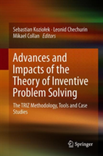 Advances and Impacts of the Theory of Inventive Problem Solving