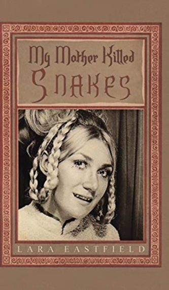 MY MOTHER KILLED SNAKES