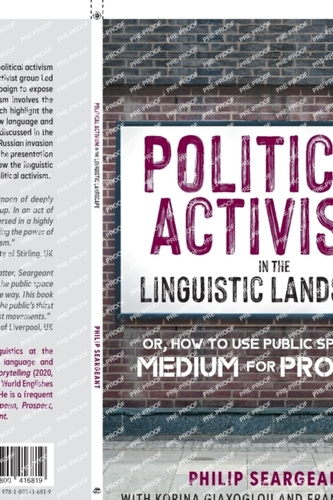 Political Activism in the Linguistic Landscape Political Activism in the Linguistic Landscape