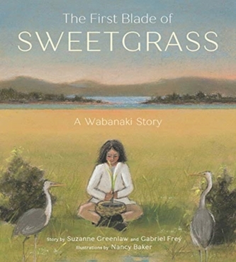 The First Blade of Sweetgrass The First Blade of Sweetgrass