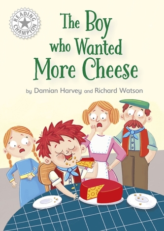 Reading Champion: The Boy who Wanted More Cheese Reading Champion: The Boy who Wanted More Cheese