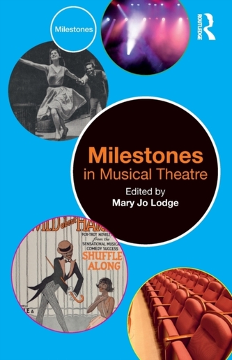 Milestones in Musical Theatre Milestones in Musical Theatre