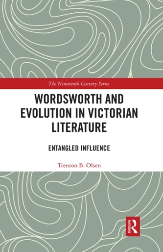 Wordsworth and Evolution in Victorian Literature Wordsworth and Evolution in Victorian Literature