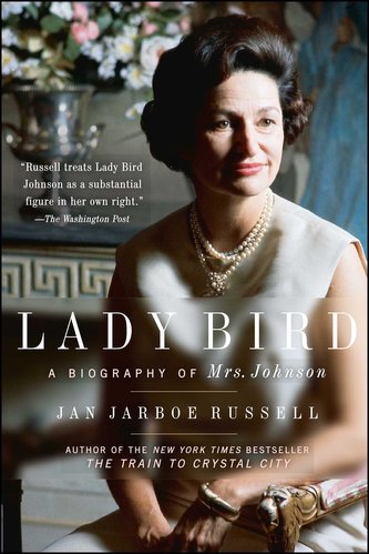 Lady Bird: A Biography of Mrs. Johnson Lady Bird: A Biography of Mrs. Johnson
