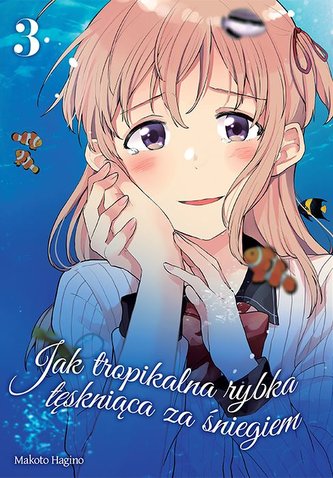 Jak tropikalna rybka tęskniąca za śniegiem. Tom 3 Jak tropikalna rybka tęskniąca za śniegiem. Tom 3