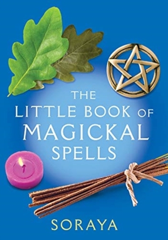 The Soraya: The Little Book of Magickal Spells