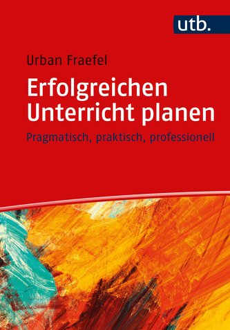 Erfolgreichen Unterricht planen Erfolgreichen Unterricht planen