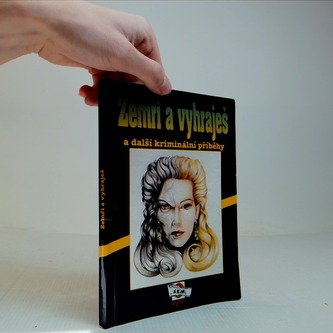 Zemři a vyhraješ a další kriminální přiběhy