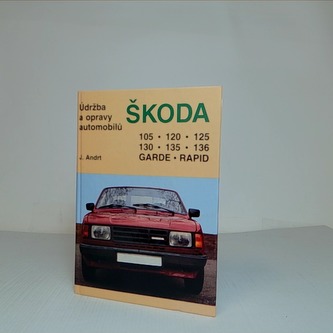 Údržba a opravy automobilů Škoda: 105, 120, 125, 130, 135, 136, Garde, Rapid