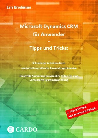 Microsoft Dynamics CRM für Anwender - Tipps und Tricks Microsoft Dynamics CRM für Anwender - Tipps und Tricks