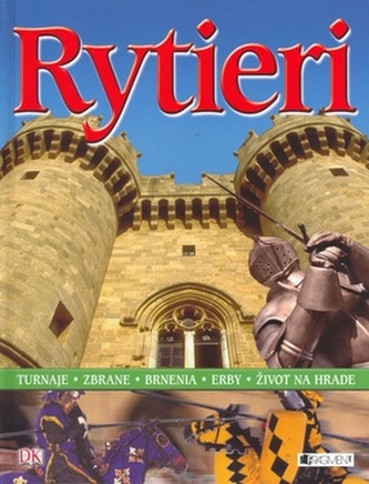 Rytiery - turnaje . zbrane ... : [turnaje: zbrane, brnenia, erby, život na hrade (, 2008)