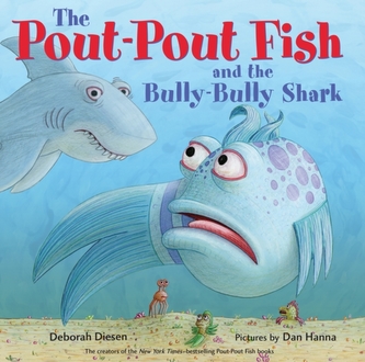 The Pout-Pout Fish and the Bully-Bully Shark The Pout-Pout Fish and the Bully-Bully Shark