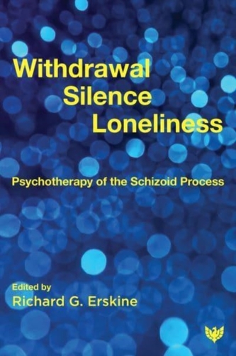 Withdrawal, Silence, Loneliness Withdrawal, Silence, Loneliness