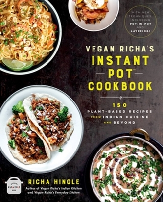 Vegan Richa's Instant Pot (TM) Cookbook