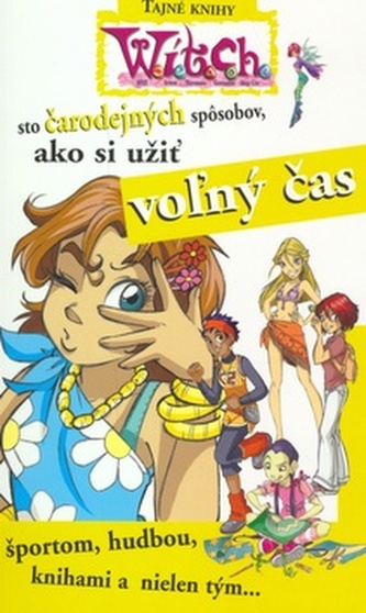 Sto čarodejných spôsobov, ako si užiť voľný čas