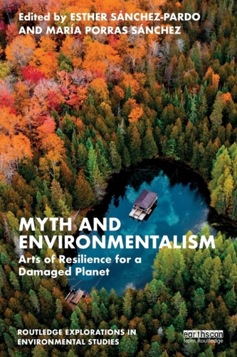 Myth and Environmentalism Myth and Environmentalism