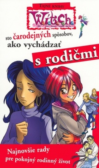 Sto čarodejných spôsobov, ako vychádzať s rodičmi