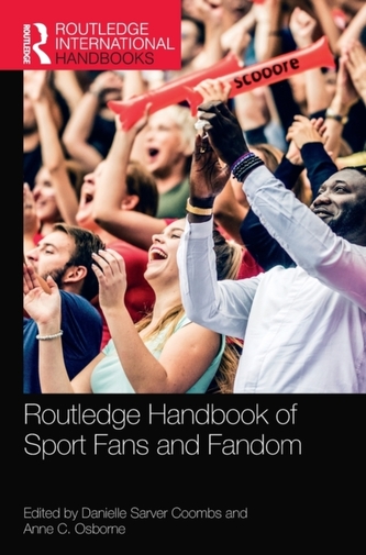 Routledge Handbook of Sport Fans and Fandom Routledge Handbook of Sport Fans and Fandom