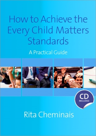 How to Achieve the Every Child Matters Standards How to Achieve the Every Child Matters Standards