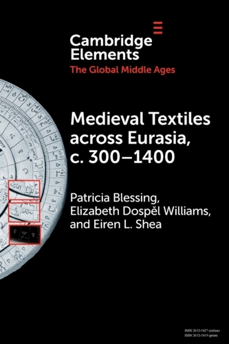 Medieval Textiles across Eurasia, c. 300-1400 Medieval Textiles across Eurasia, c. 300-1400
