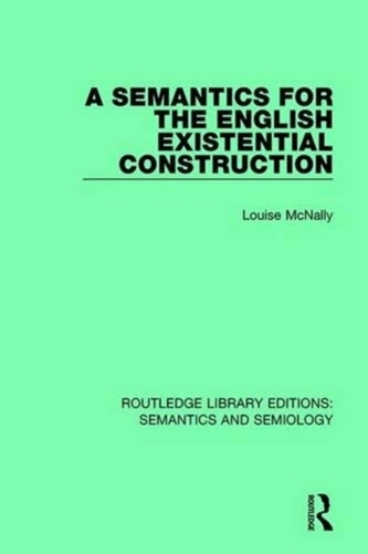 A Semantics for the English Existential Construction A Semantics for the English Existential Construction