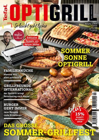 OptiGrill Magazin Heft Nr. 2-2023 So leicht geht lecker. Das grosse Sommer-Grillfest. Exklusive Rezepte von Nelson Müller und Be
