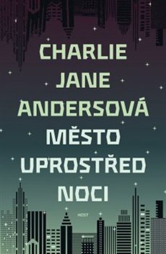 Město uprostřed noci (Charlie Jane Anders, 2019)