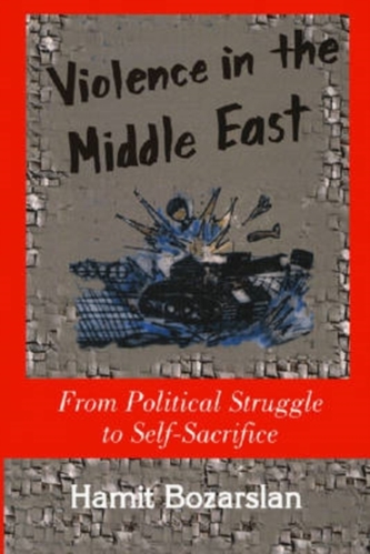 Violence in the Middle East - Hamit Bozarslan