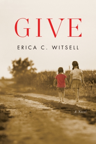 Give, a Novel