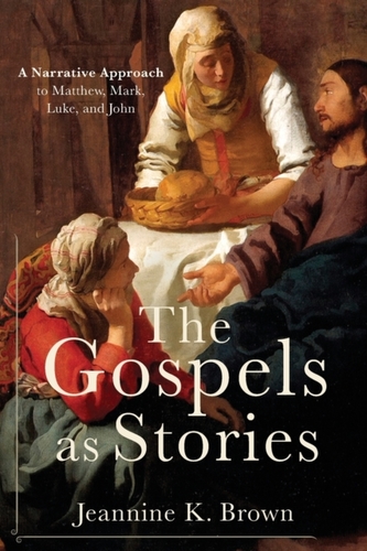 The Gospels as Stories The Gospels as Stories