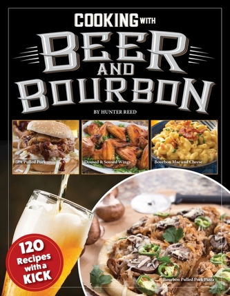 Cooking with Beer and Bourbon Cooking with Beer and Bourbon