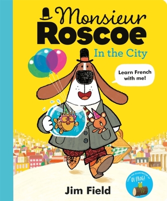 Monsieur Roscoe in the City Monsieur Roscoe in the City