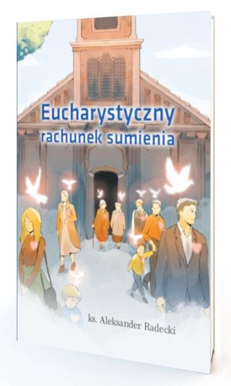 Eucharystyczny rachunek sumienia Eucharystyczny rachunek sumienia