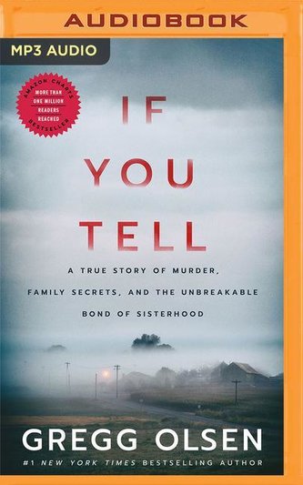 If You Tell: A True Story of Murder, Family Secrets, and the Unbreakable Bond of Sisterhood