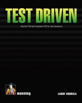 Test Driven: Practical TDD and Acceptance TDD for Java Developers