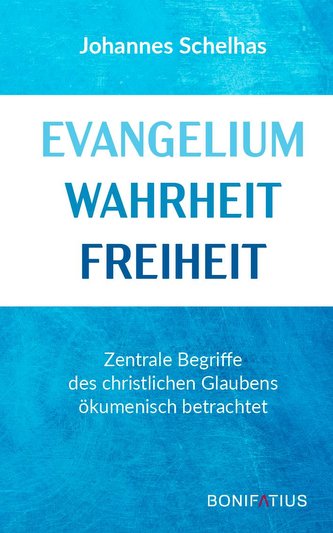 Evangelium Wahrheit Freiheit