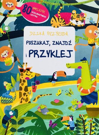 Poszukaj, znajdź, przyklej - dzika przyroda Poszukaj, znajdź, przyklej - dzika przyroda