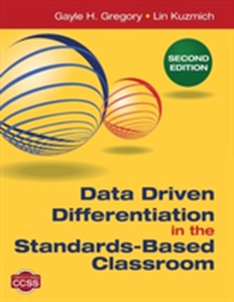 Data Driven Differentiation in the Standards-Based Classroom Data Driven Differentiation in the Standards-Based Classroom