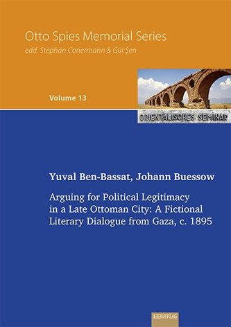 Arguing for Political Legitimacy in a Late Ottoman City: A Fictional Literary Dialogue from Gaza, c. 1895